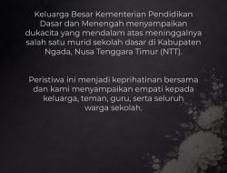 Kemendikdasmen Turut Berdukacita Atas Wafatnya Murid Sekolah Dasar di Kabupaten Ngada, NTT