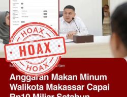Viral Isu Anggaran Makan Minum Rp10 Miliar, Pemkot Makassar: Itu Hoaks & Keliru